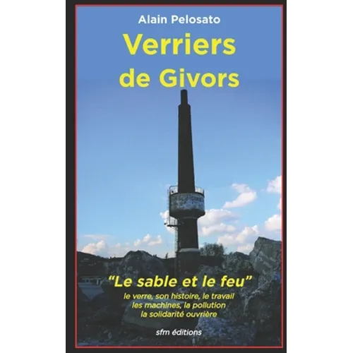Verriers de Givors: Le sable et le feu