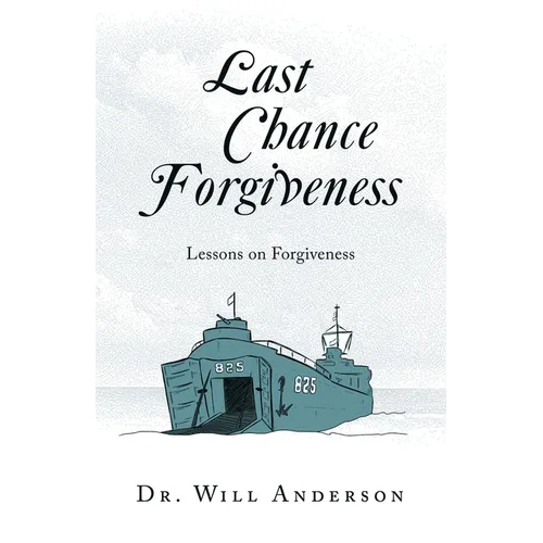 Last Chance Forgiveness: Lessons on Forgiveness
