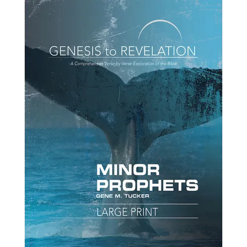 Genesis to Revelation Minor Prophets Participant Book: A Comprehensive Verse-By-Verse Exploration of the Bible