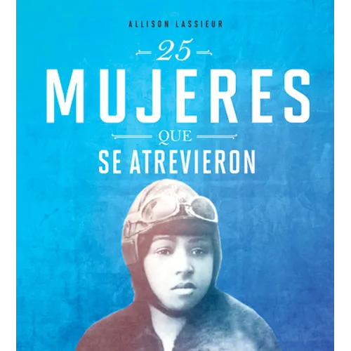 25 Mujeres Que Se Atrevieron