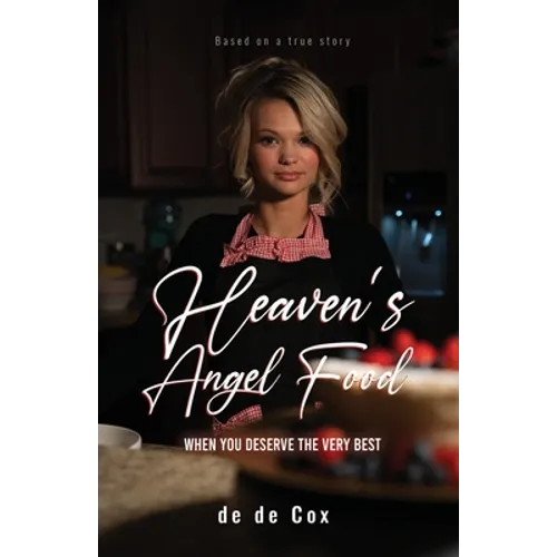 Heaven's Angel Food: When You Deserve The Very Best