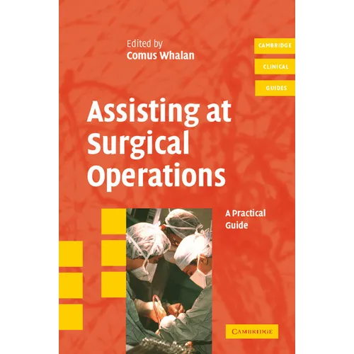 Assisting at Surgical Operations: A Practical Guide
