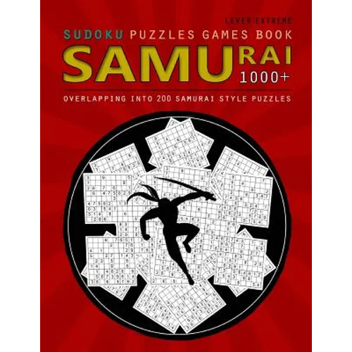 Samurai Sudoku: Samurai Sudoku: 1000 Puzzle Book, Overlapping into 200 Samurai Style Puzzles, Travel Game, Lever Extreme Sudoku, Volume 18