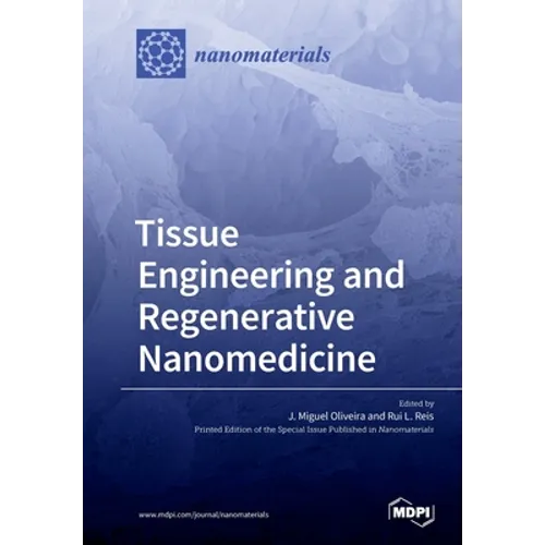 Tissue Engineering and Regenerative Nanomedicine