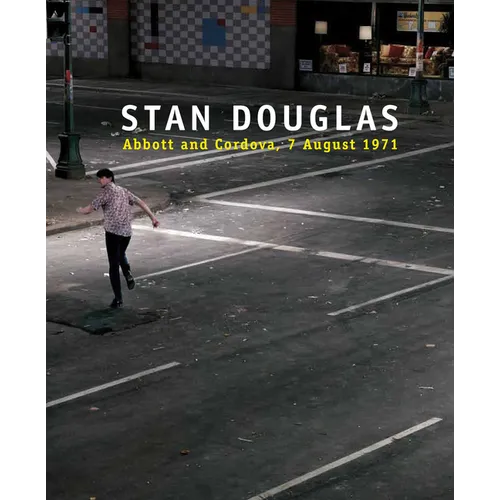 Stan Douglas: Abbott and Cordova, 7 August 1971