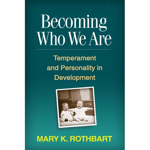 Becoming Who We Are: Temperament and Personality in Development
