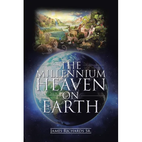 The Millennium Heaven on Earth