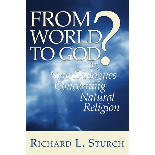 From World to God?: Or, New Dialogues Concerning Natural Religion