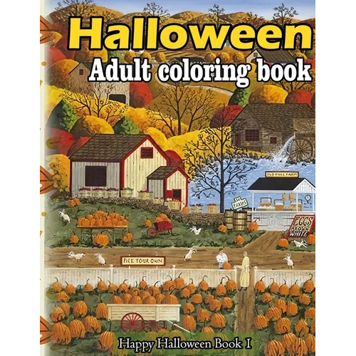 Halloween adult coloring book: A Collection of Coloring Pages with Cute Spooky Scary Things Such as Jack-o-Lanterns, Ghosts, Witches, Princess, Haunt