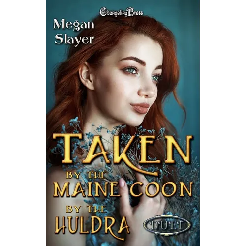 Taken by the Maine Coon/ Taken by the Huldra Duet: Paranormal Women's Fiction