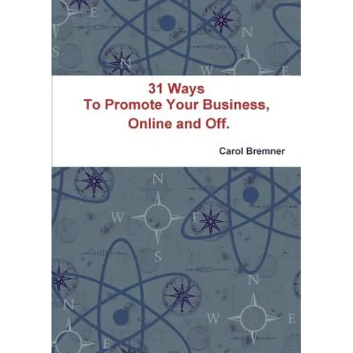 31 Ways To Promote Your Business, Online and Off.