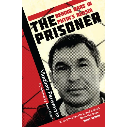 The Prisoner: Behind Bars in Putin's Russia
