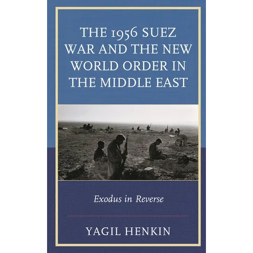 1956 Suez War and the New World Order in the Middle East: Exodus in Reverse