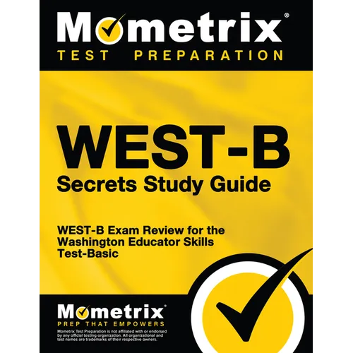 WEST-B Secrets Study Guide: WEST-B Exam Review for the Washington Educator Skills Test-Basic