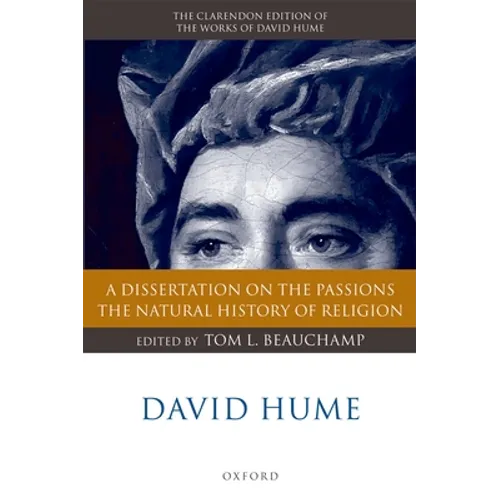 David Hume: A Dissertation on the Passions; The Natural History of Religion