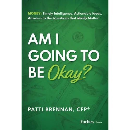 Am I Going to Be Okay?: Money: Timely Intelligence, Actionable Ideas, Answers to the Questions That Really Matter