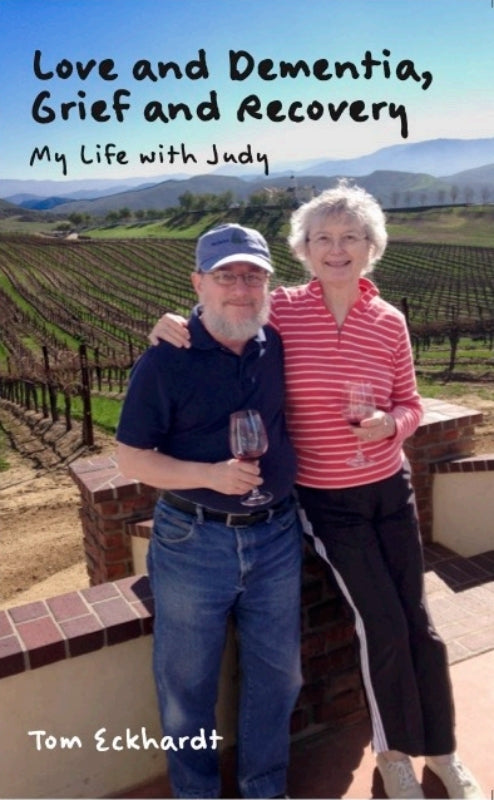 Love and Dementia, Grief and Recovery: My Life with Judy Book