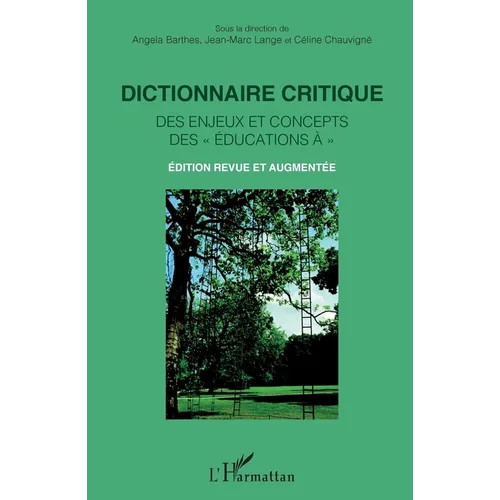 Dictionnaire critique des enjeux et concepts des éducations à: Édition revue et augmentée