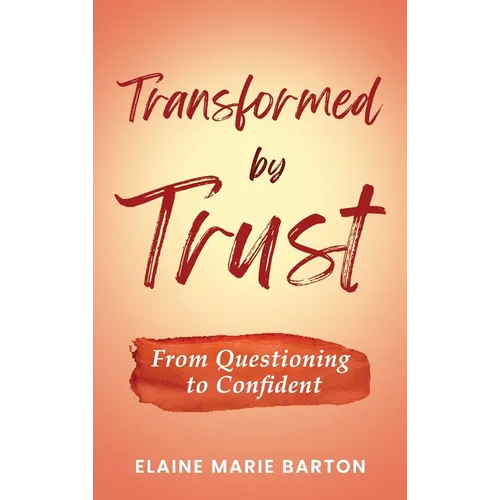 Transformed by Trust: From Questioning to Confident
