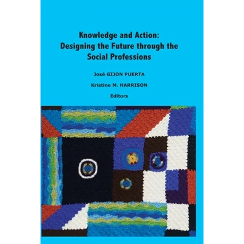 Knowledge and Action: Designing the Future through the Social Professions