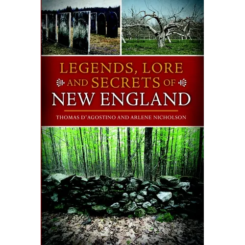 Legends, Lore and Secrets of New England