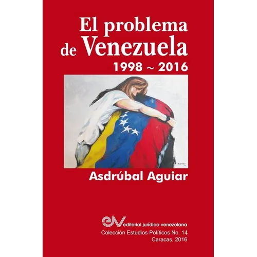 El Problema de Venezuela 1998-2016