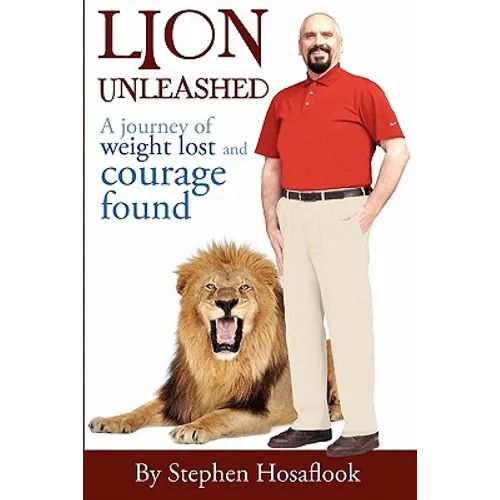 Lion Unleashed: A Journey of Weight Lost and Courage Found