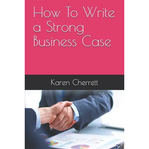 How To Write a Strong Business Case