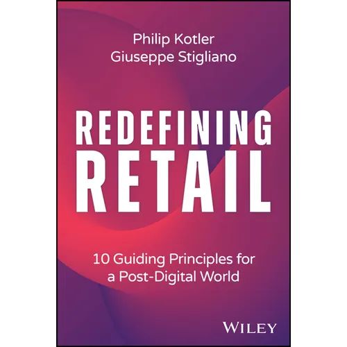 Redefining Retail: 10 Guiding Principles for a Post-Digital World