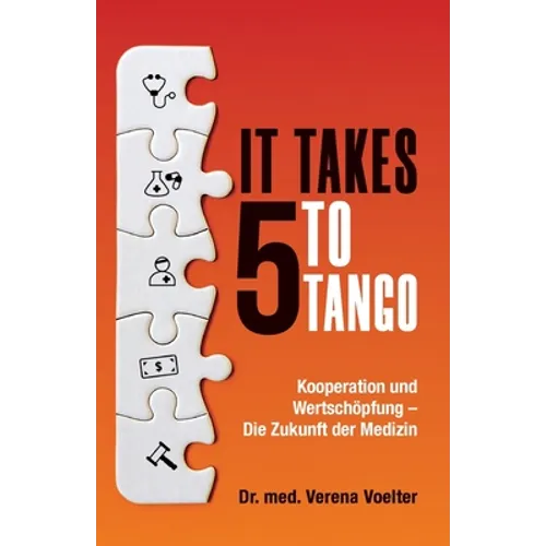 It Takes Five to Tango: Kooperation und Wertschöpfung - Die Zukunft der Medizin