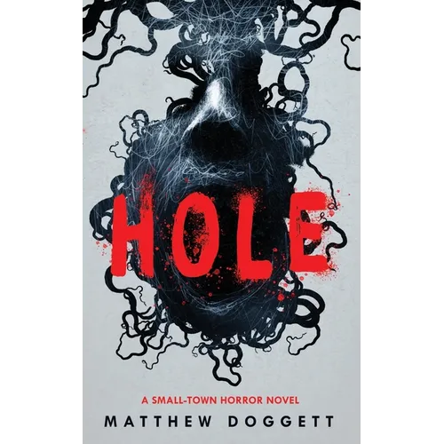 Hole: A Small Town Horror Novel