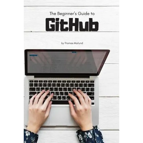 The Beginner's Guide to GitHub