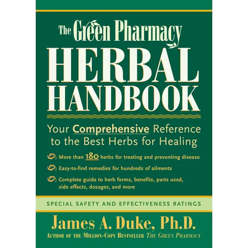 The Green Pharmacy Herbal Handbook: Your Comprehensive Reference to the Best Herbs for Healing