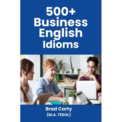 500+ Business English Idioms