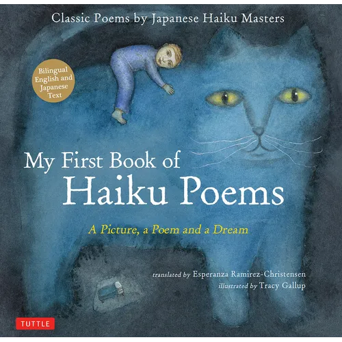 My First Book of Haiku Poems: A Picture, a Poem and a Dream; Classic Poems by Japanese Haiku Masters