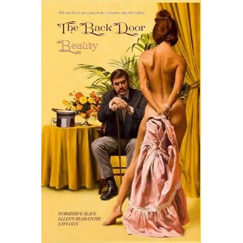The Back Door Beauty: Submissive Slave Ellen's Rear-Entry Exploits