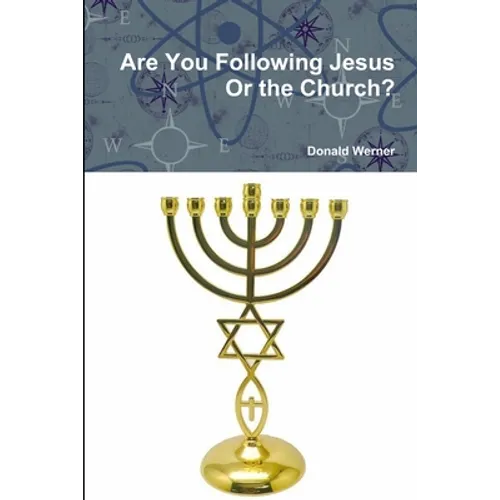 Are You Following Jesus Or the Church?