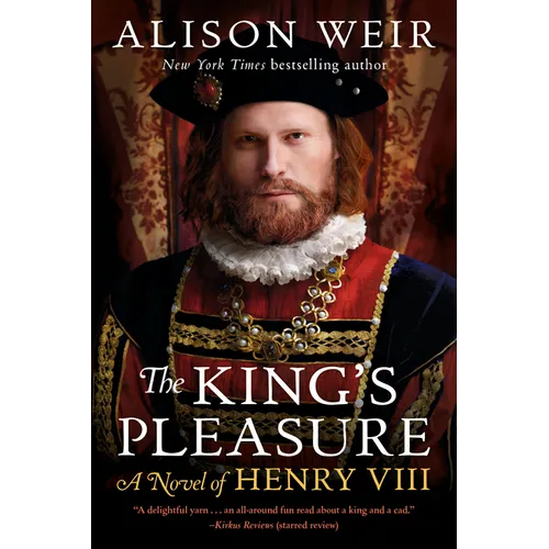 The King's Pleasure: A Novel of Henry VIII