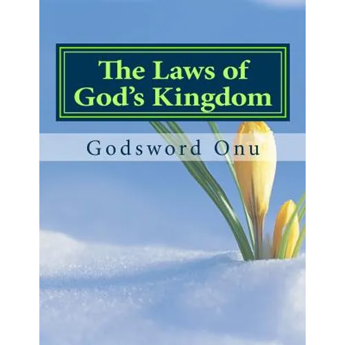 The Laws of God's Kingdom: How the Kingdom of God Works