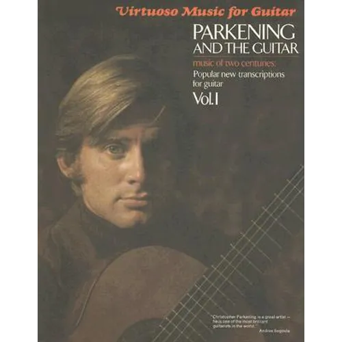 Parkening and the Guitar, Volume 1: Music of Two Centuries: Popular New Transcriptions for Guitar
