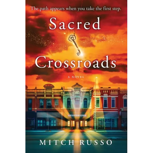 Sacred Crossroads: The Path Appears When You Take The First Step