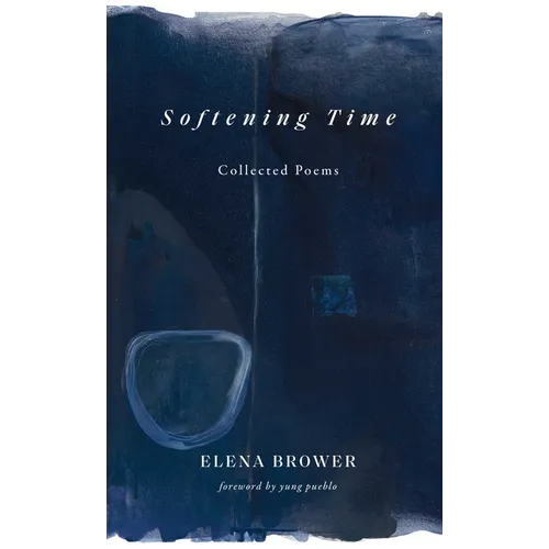 Softening Time: Collected Poems