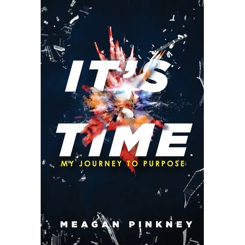 It's Time: My Journey to Purpose
