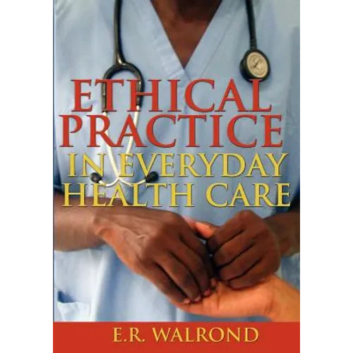 Ethical Practice in Everyday Health Care