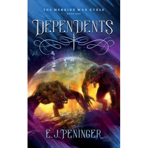 Dependents: The Mending War Cycle Book One