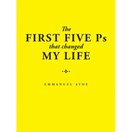 The First Five Ps That Changed My Life