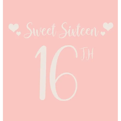 Happy 16th Birthday Guest Book (Hardcover): Sweet Sixteen Guest book, party and birthday celebrations decor, memory book, 16th birthday, happy birthda