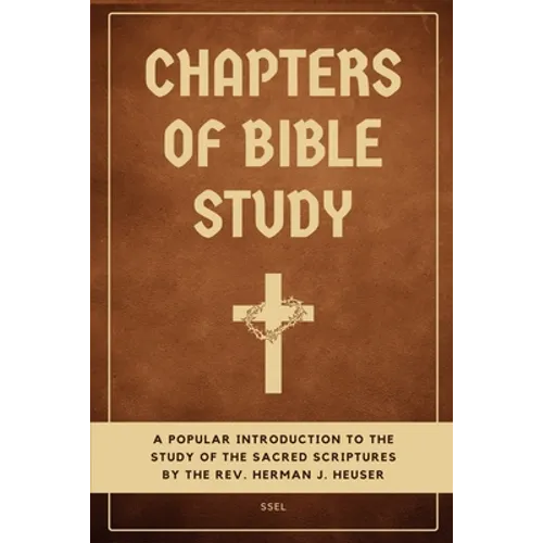 Chapters of Bible Study: A popular introduction to the study of the sacred scriptures (Easy to Read Layout)