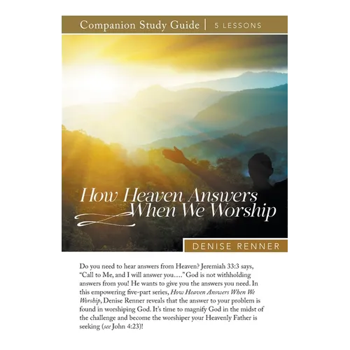 How Heaven Answers When We Worship Study Guide