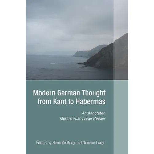 Modern German Thought from Kant to Habermas: An Annotated German-Language Reader